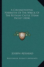 A Circumstantial Narrative Of The Wreck Of The Rothsay Castle Steam Packet (1834)