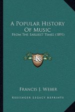 A Popular History Of Music: From The Earliest Times (1891)