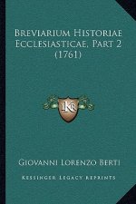 Breviarium Historiae Ecclesiasticae, Part 2 (1761)