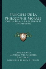 Principes De La Philosophie Morale: Ou Essai De M. S. Sur Le Merite Et La Vertu (1745)