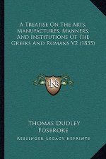 A Treatise On The Arts, Manufactures, Manners, And Institutions Of The Greeks And Romans V2 (1835)