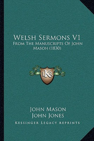 Welsh Sermons V1: From The Manuscripts Of John Mason (1830)