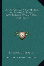 De Duplici Copia Verborum Ac Rerum D. Erasmi Roterodami Commentarii Duo (1534)
