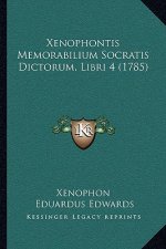 Xenophontis Memorabilium Socratis Dictorum, Libri 4 (1785)