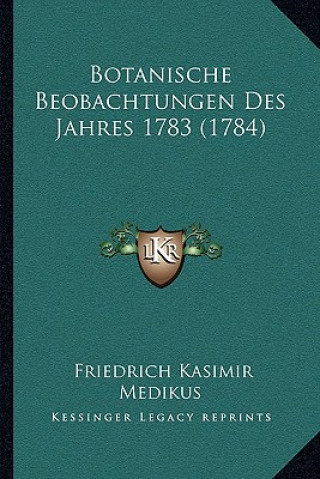 Botanische Beobachtungen Des Jahres 1783 (1784)