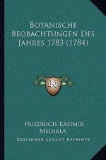 Botanische Beobachtungen Des Jahres 1783 (1784)