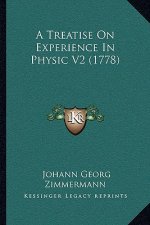 A Treatise On Experience In Physic V2 (1778)