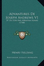 Advantures De Joseph Andrews V1: Et Du Son Ami Abraham Adams (1744)