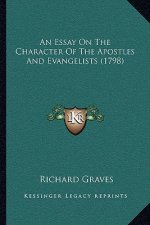 An Essay On The Character Of The Apostles And Evangelists (1798)