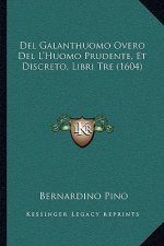 Del Galanthuomo Overo Del L'Huomo Prudente, Et Discreto, Libri Tre (1604)
