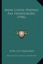 Anne Louise Hading Paa Hadingborg (1906)