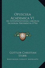 Opuscula Academica V1: Ad Interpretationem Librorum Sacrorum Pertinentia (1796)