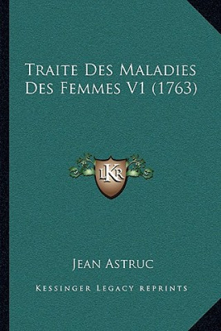 Traite Des Maladies Des Femmes V1 (1763)