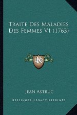 Traite Des Maladies Des Femmes V1 (1763)