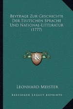 Beytrage Zur Geschichte Der Teutschen Sprache Und National-Litteratur (1777)