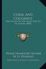 Coral And Cocoanut: The Cruise Of The Yacht Fire-Fly To Samoa (1890)