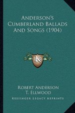 Anderson's Cumberland Ballads And Songs (1904)