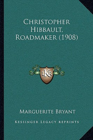Christopher Hibbault, Roadmaker (1908)