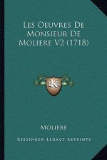 Les Oeuvres De Monsieur De Moliere V2 (1718)