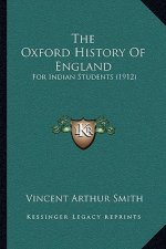 The Oxford History Of England: For Indian Students (1912)