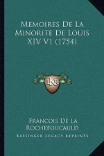 Memoires De La Minorite De Louis XIV V1 (1754)