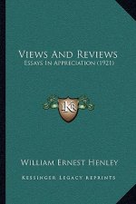 Views And Reviews: Essays In Appreciation (1921)
