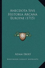Anecdota Sive Historia Arcana Europae (1715)
