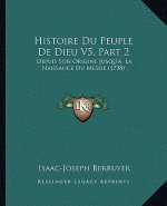 Histoire Du Peuple De Dieu V5, Part 2: Depuis Son Origine Jusqu'a La Naissance Du Messie (1738)