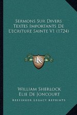 Sermons Sur Divers Textes Importants de L'Ecriture Sainte V1 (1724)