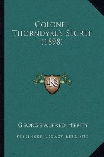 Colonel Thorndyke's Secret (1898)
