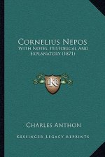 Cornelius Nepos: With Notes, Historical And Explanatory (1871)