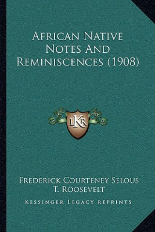 African Native Notes And Reminiscences (1908)