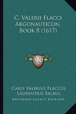 C. Valerii Flacci Argonauticon, Book 8 (1617)
