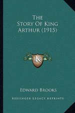 The Story Of King Arthur (1915)