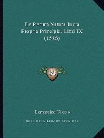 De Rerum Natura Juxta Propria Principia, Libri IX (1586)