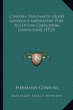 Censura Diplomatis Quod Ludovico Imperatori Fert Acceptum Coenobium Lindauiense (1723)
