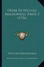 Opere Di Niccoli Machiavelli, Parte 3 (1726)