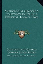 Anthologiae Graecae a Constantino Cephala Conditae, Book 3 (1766)