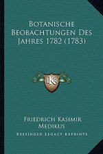 Botanische Beobachtungen Des Jahres 1782 (1783)