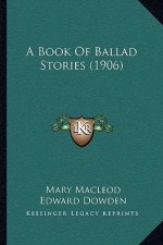 A Book Of Ballad Stories (1906)
