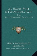Les Hauts Faite D'Esplandian, Part 1-2: Suite D'Amadis Des Gaules (1751)