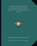 Opere Di Monsignor Giovanni Guidiccioni Vescovo Di Fossombrone (1767)