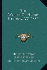 The Works Of Henry Fielding V7 (1882)