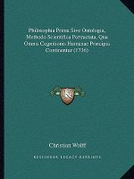 Philosophia Prima Sive Ontologia, Methodo Scientifica Pertractata, Qua Omnis Cognitionis Humanae Principia Continentur (1736)