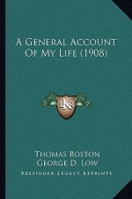 A General Account Of My Life (1908)