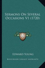 Sermons On Several Occasions V1 (1720)