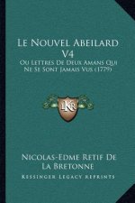 Le Nouvel Abeilard V4: Ou Lettres De Deux Amans Qui Ne Se Sont Jamais Vus (1779)