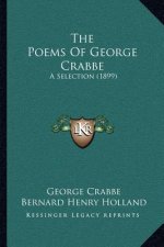 The Poems of George Crabbe: A Selection (1899)