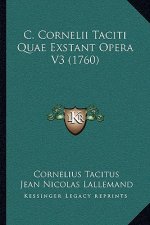 C. Cornelii Taciti Quae Exstant Opera V3 (1760)