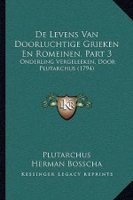 De Levens Van Doorluchtige Grieken En Romeinen, Part 3: Onderling Vergeleeken, Door Plutarchus (1794)